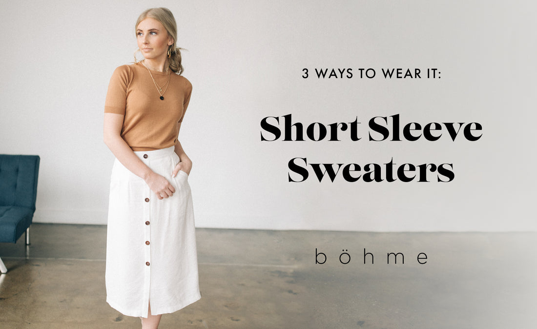 3 Ways to Wear It: Short Sleeve Sweaters