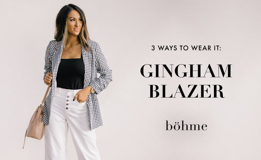 3 Ways to Wear It: Gingham Blazer