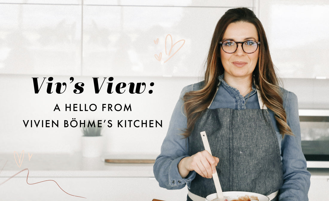 Viv's View: A Hello From Vivien Bohme's Kitchen