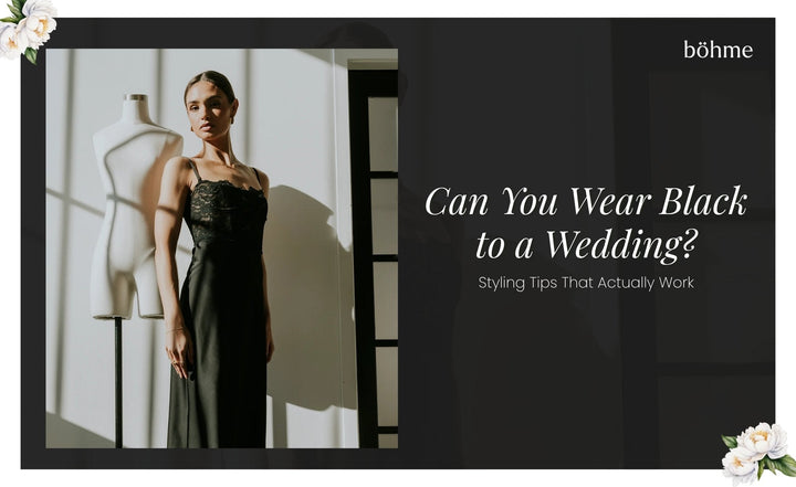 Can You Wear Black to a Wedding? Styling Tips That Actually Work