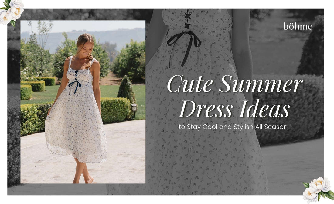 Cute Summer Dress Ideas to Stay Cool and Stylish All Season
