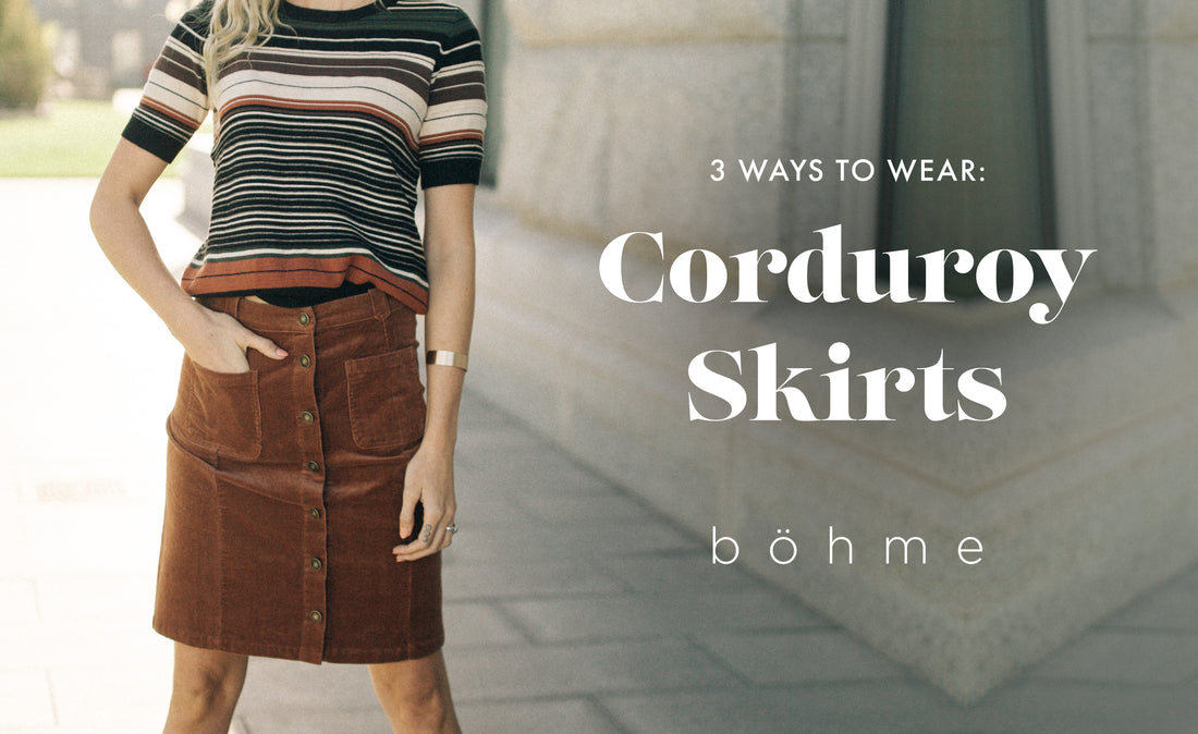 3 Ways to Wear It: Corduroy Skirt