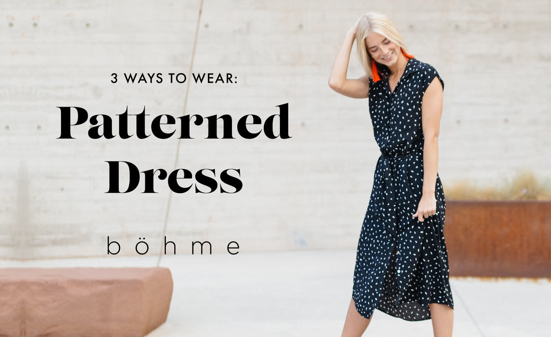 3 Ways to wear: Patterned Dress