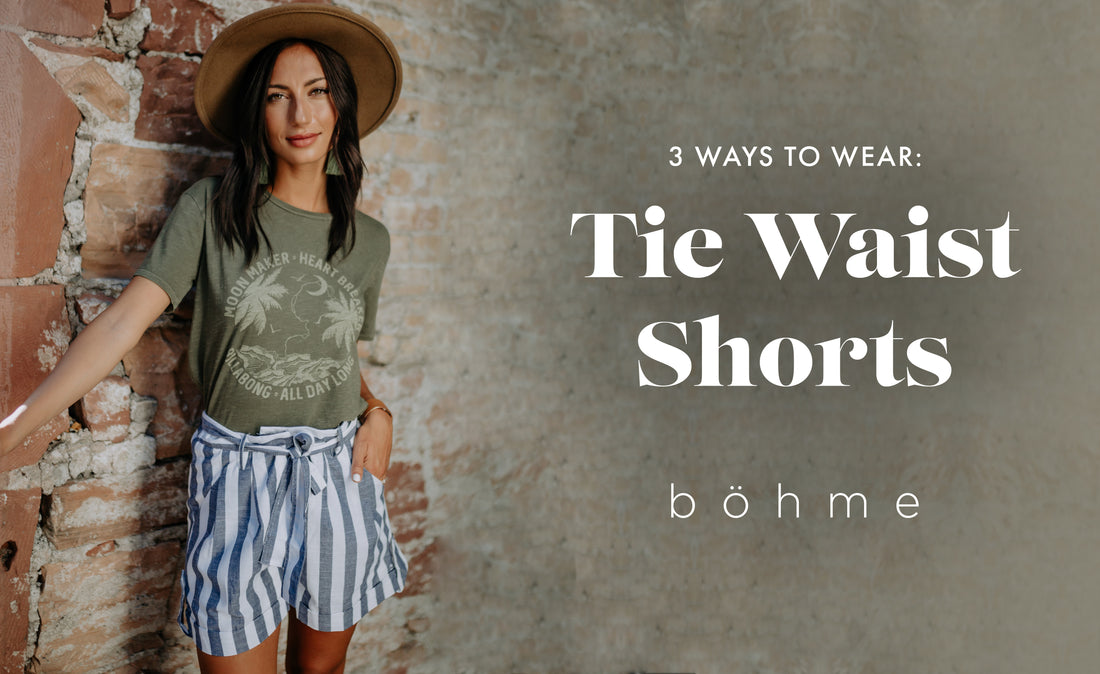 3 Ways To Wear: Tie Waist Shorts