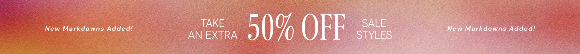 new markdowns added. take an extra 40% off sale styles. new markdowns added.