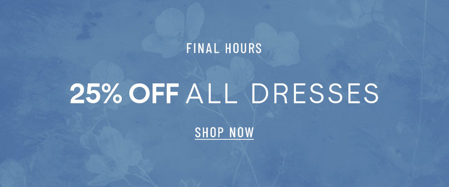 25% OFF DRESSES
