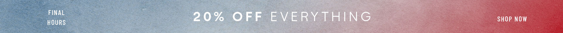 20% off everything