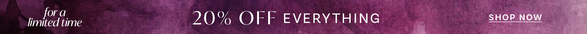 20% OFF EVERYTHING