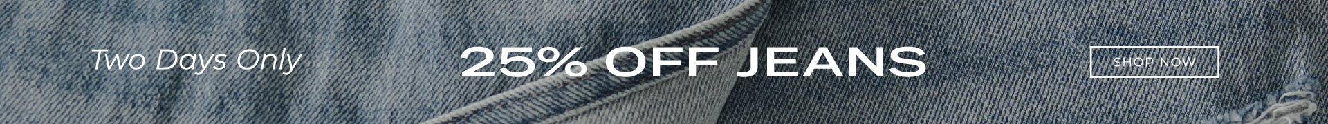 25% OFF JEANS