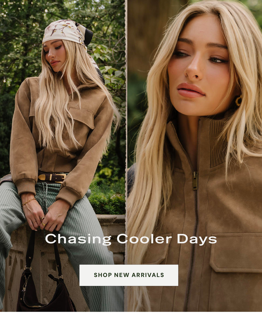 chasing cooler days, SHOP NEW ARRIVALS