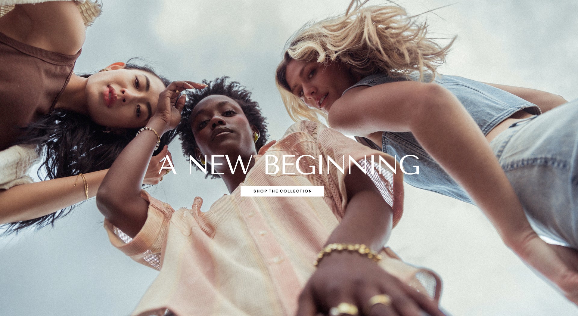 a new beginning. shop the collection.