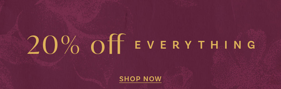 20% OFF EVERYTHING