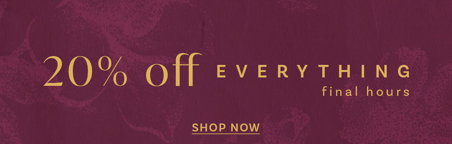 20% OFF EVERYTHING